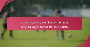 Spread-hyökkäyksen hyödyntäminen: Epäyhtäläisyydet, väli, tempon hallinta