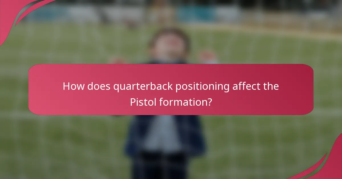 How does quarterback positioning affect the Pistol formation?