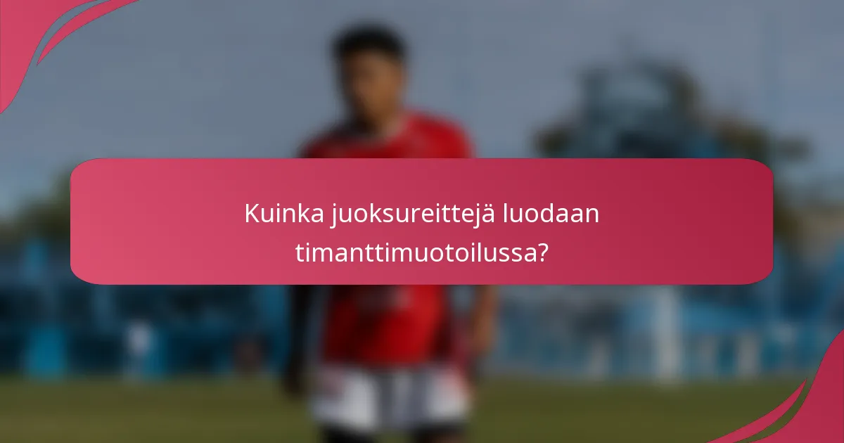 Kuinka juoksureittejä luodaan timanttimuotoilussa?