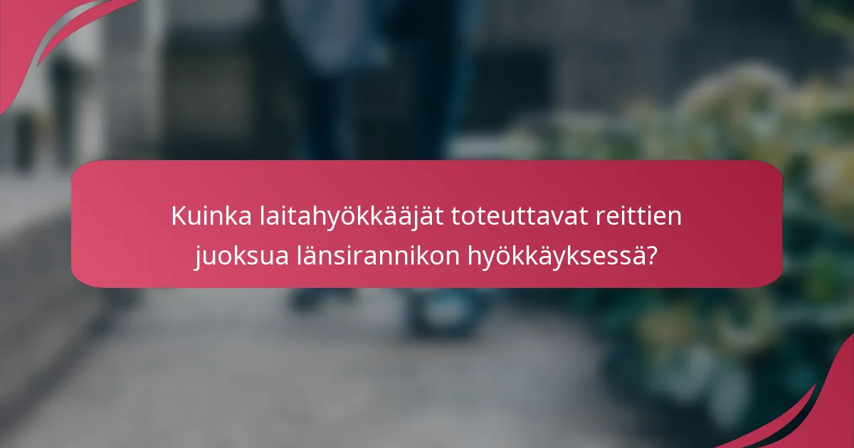 Kuinka laitahyökkääjät toteuttavat reittien juoksua länsirannikon hyökkäyksessä?