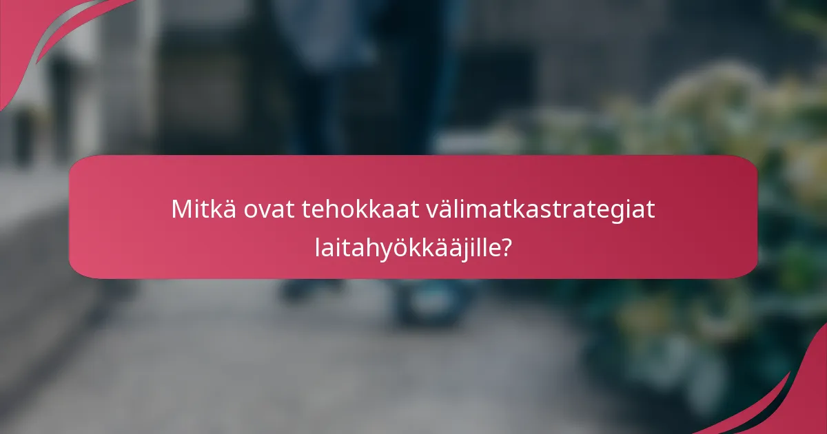 Mitkä ovat tehokkaat välimatkastrategiat laitahyökkääjille?